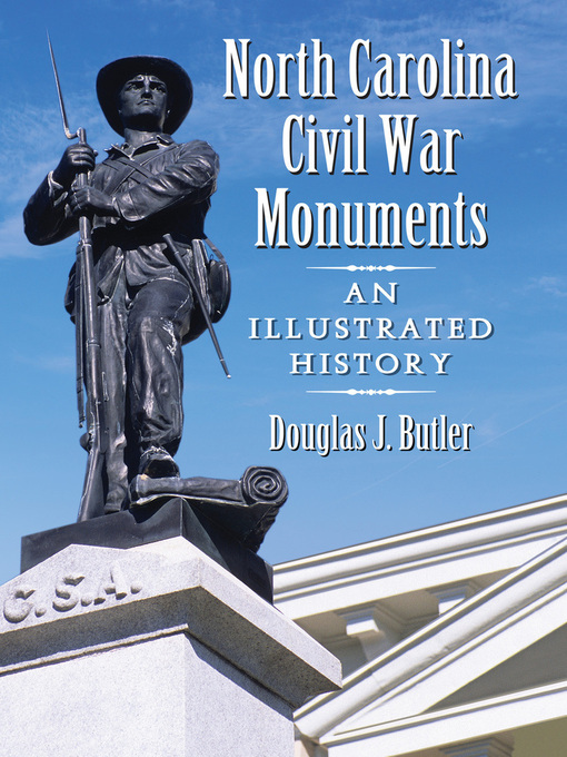 Title details for North Carolina Civil War Monuments by Douglas J. Butler - Available